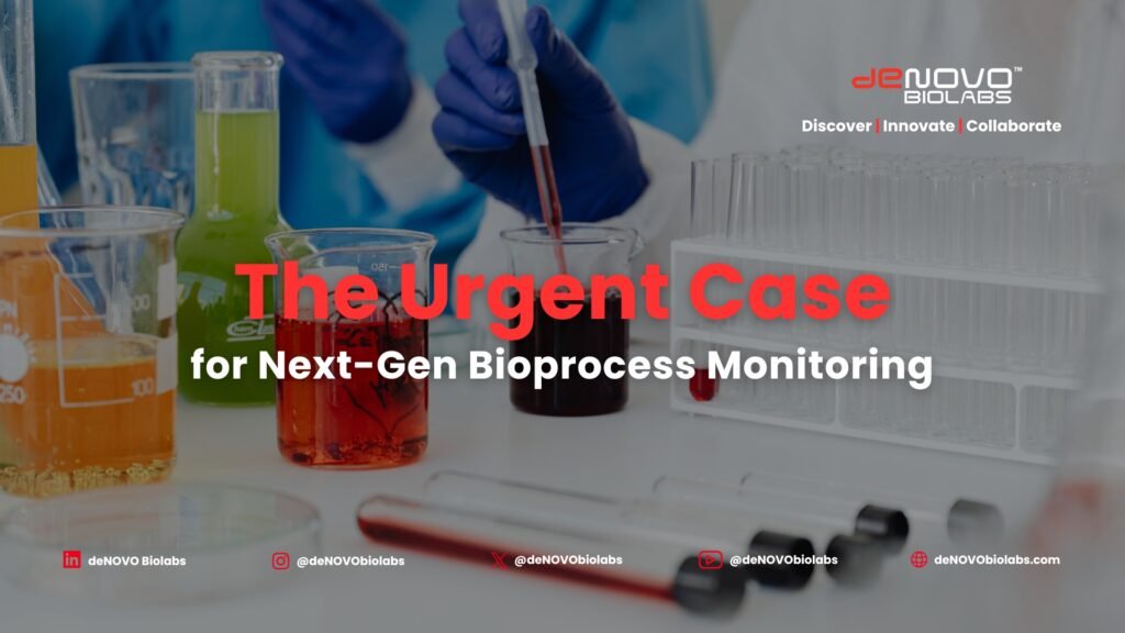 The Urgent Case for Next-Gen Bioprocess Monitoring in 2025